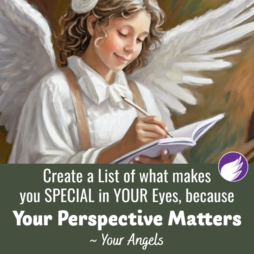 Create a List of What Makes You Special in Your Eyes, Because Your Perspective Matters