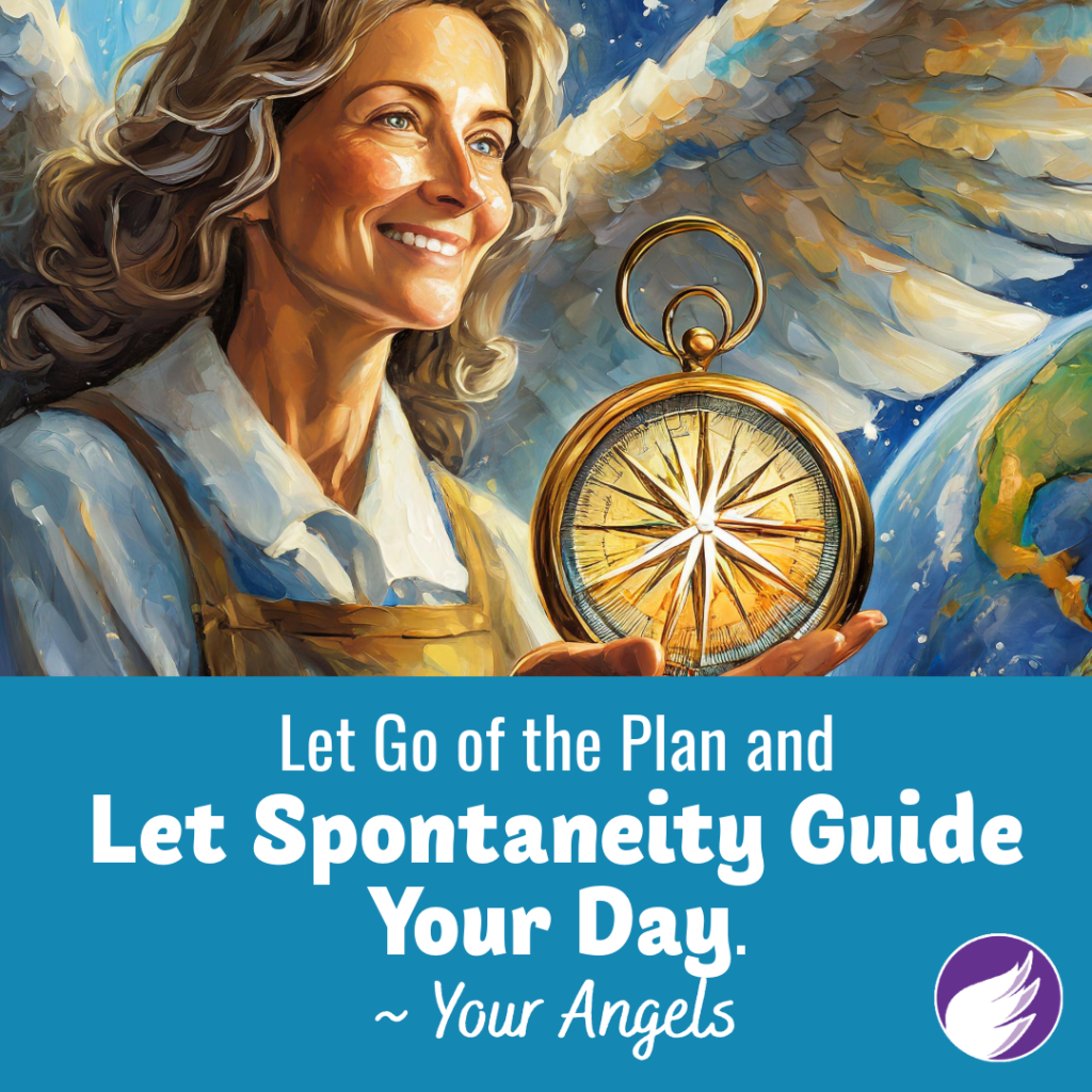 Let Go of the Plan and Let Spontaneity Guide Your Day