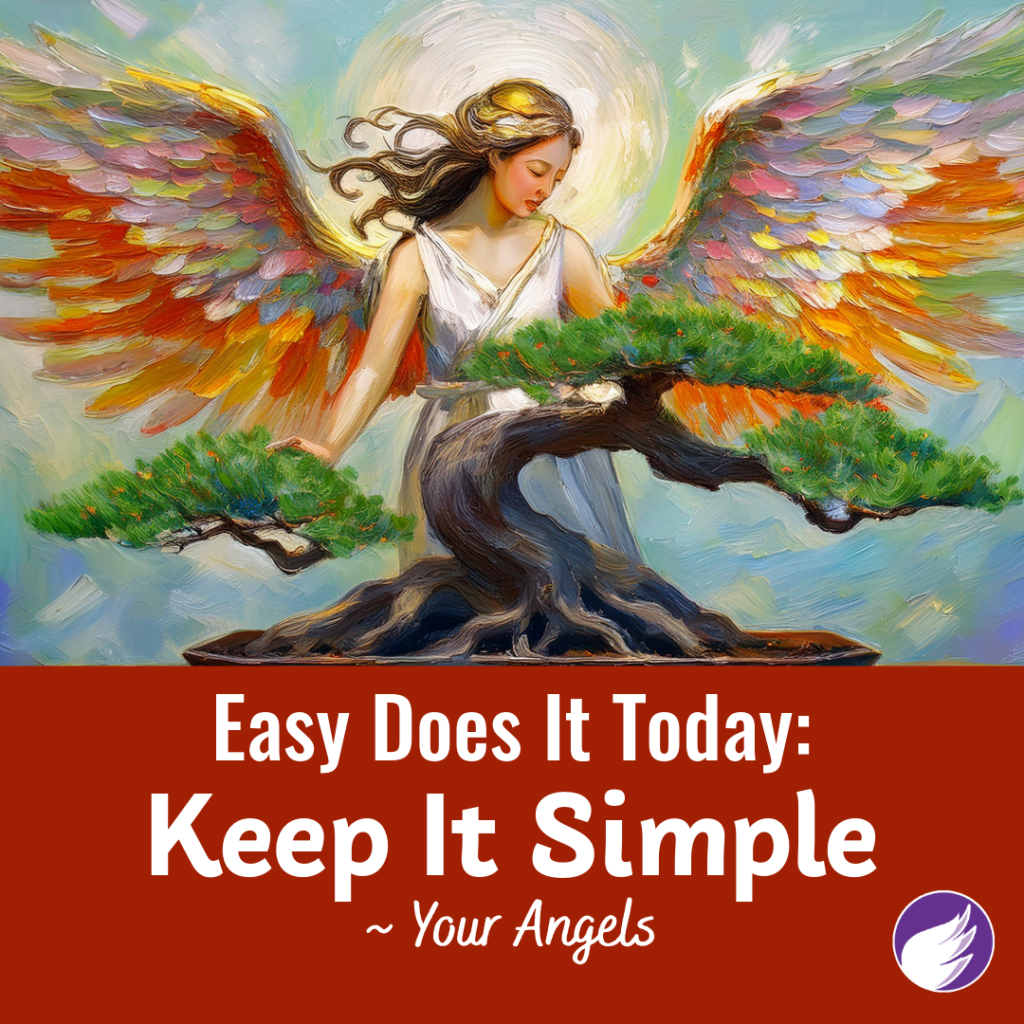 Easy Does It Today: Keep It Simple