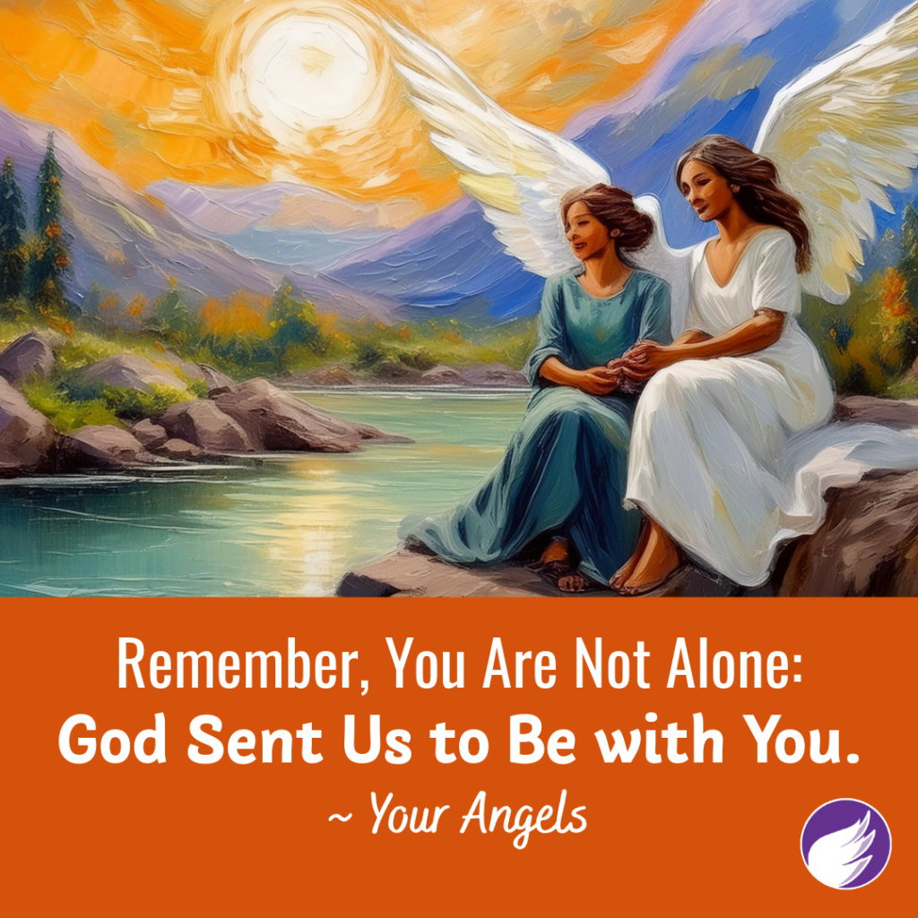 Remember, You Are Not Alone: God Sent Us to Be with You