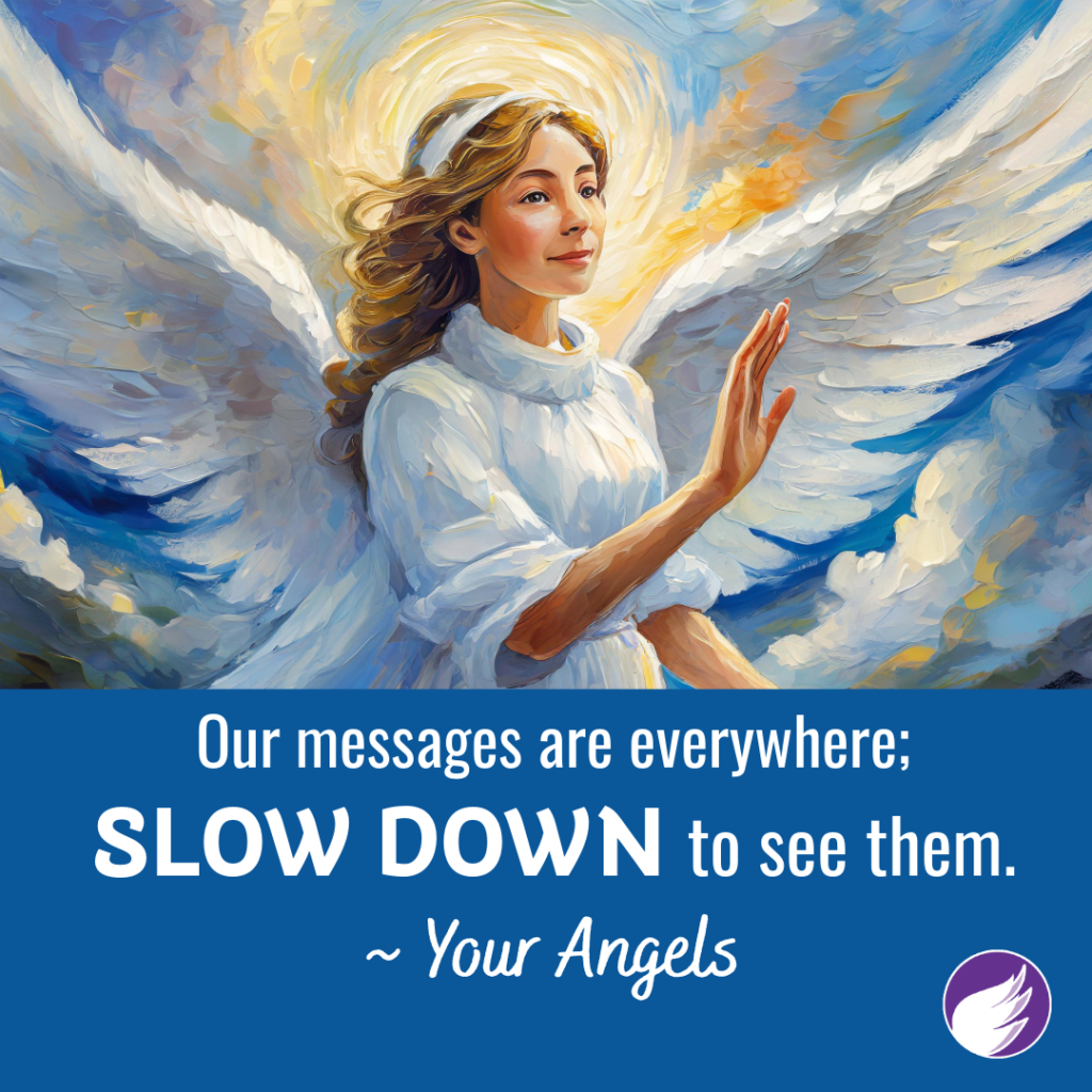 Slow Down to Receive Our Angelic Signs